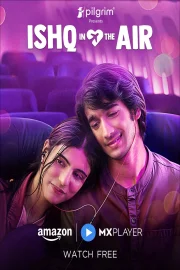 Ishq in the Air (2024) Season 1 Complete Hindi Series