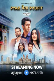 Pyaar Paisa Profit (2025) Season 1 Hindi WEB Series